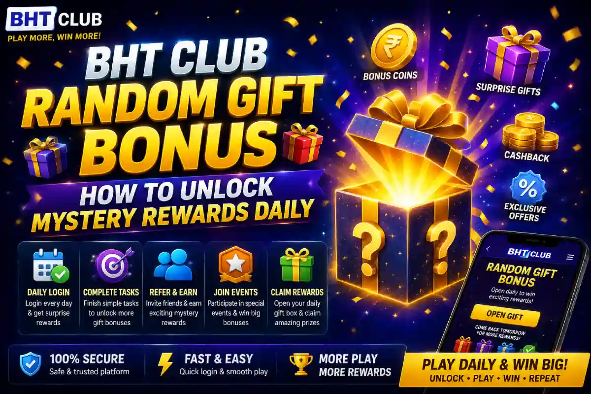 BHT Club Random Gift Bonus – How to Unlock Mystery Rewards Daily
